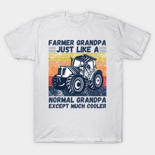 Farmer Grandpa Just Like A Normal Grandpa Except Much Cooler, Retro Vintage Farmer Grandpa Gift T-Shirt